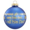 Dad Greatest Gift Glass Ornament