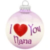 I Love You Nana Glass Ornament