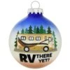 RV There Yet Glass Ornament 1 RV There Yet Glass Ornament -Holiday Decoration Store 1201698 web 1.default